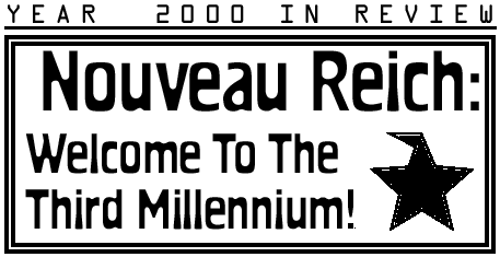 Nouveau Reich - Year 2000 In Review