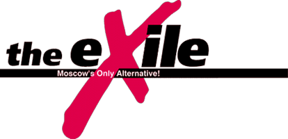 eXile - Moscow's only alternative!