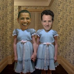 Are Obama And Geithner The Twins From Hell?