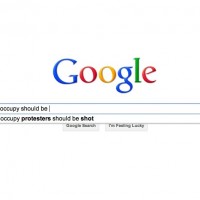 Friendly crowd-sourced suggestion from Google: "Occupy protesters should be shot"