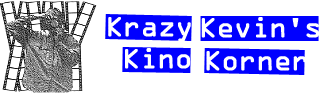 Krazy Kevin's Kino Korner